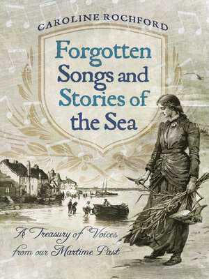cover image of Forgotten Songs and Stories of the Sea